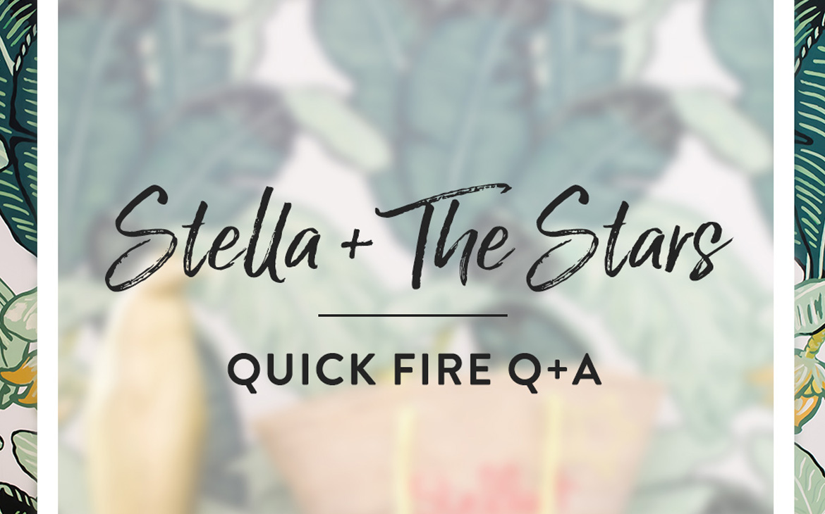 STELLA + THE STARS IN THE HOT SEAT | Q & A