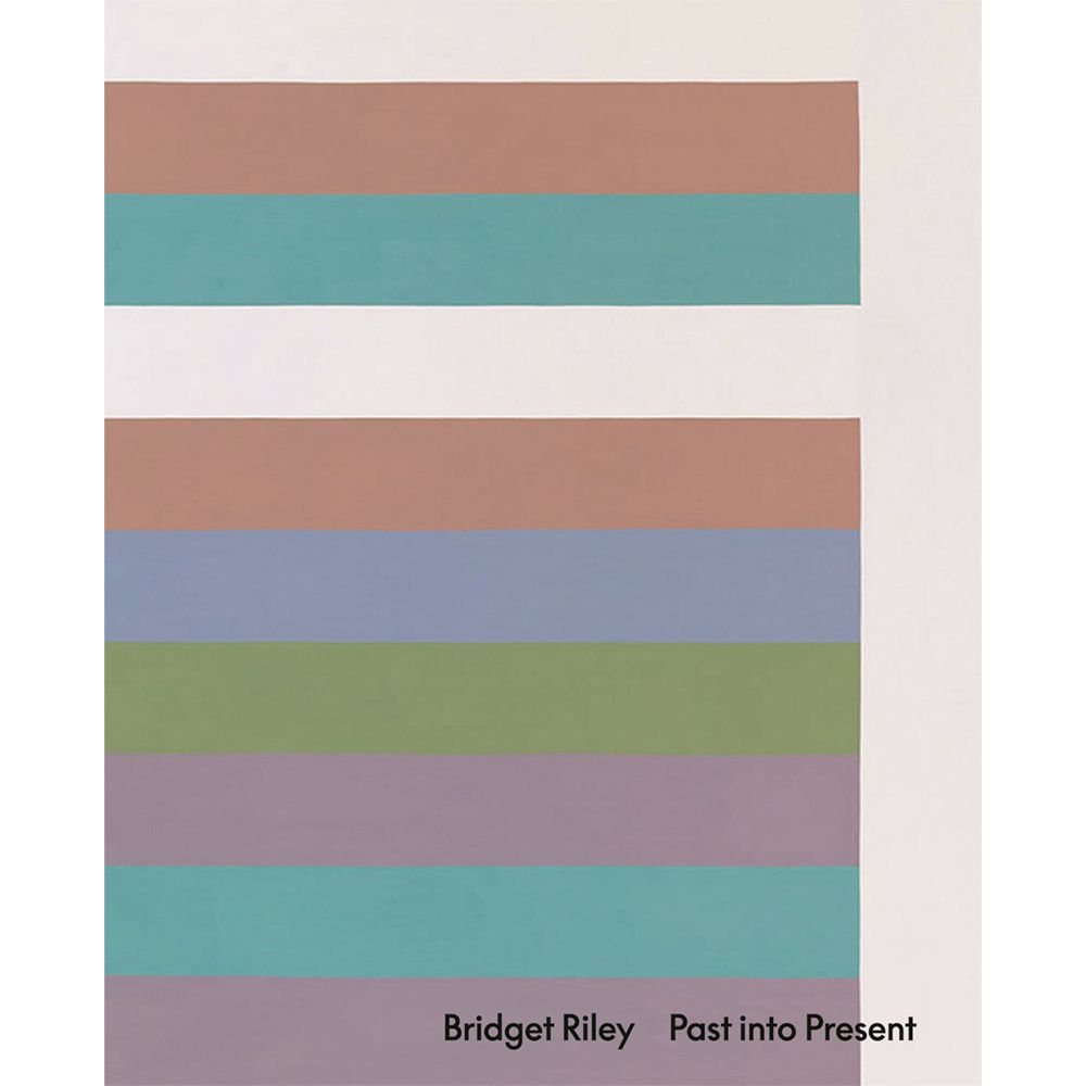 Bridget Riley: Past into Present