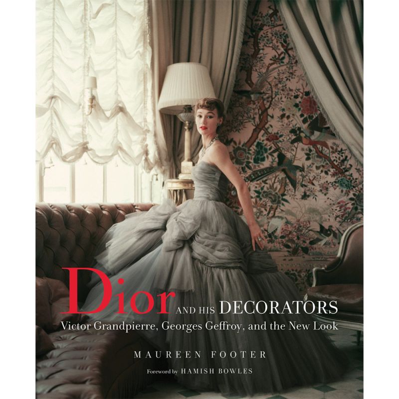 Dior and His Decorators: Victor Grandpierre, Georges Geffroy and The New Look