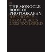 The Monocle Book of Photography: Reportage from Places Less Explored