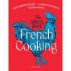 The Complete Book of French Cooking: Classic Recipes and Techniques