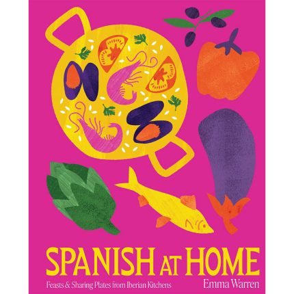 Spanish at Home: Feasts & Sharing Plates from Iberian Kitchens