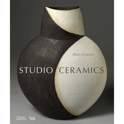 Studio Ceramics (Victoria and Albert Museum): British Studio Pottery 1900 to Now